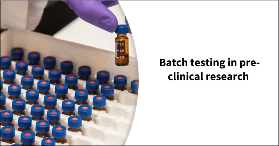 Batch testing in pre-clinical research