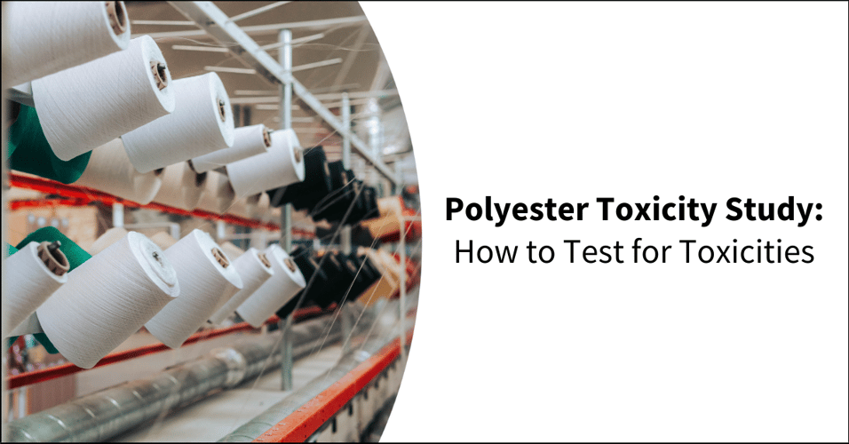 Polyester Toxicity Study: How to Test for Toxicities