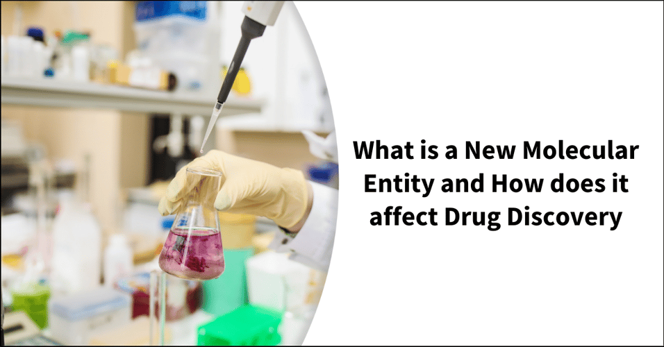 What is a New Molecular Entity and How does it affect Drug Discovery