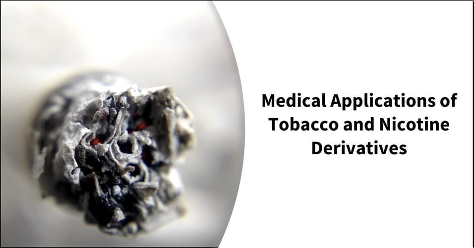 Medical Applications of Tobacco and Nicotine Derivatives