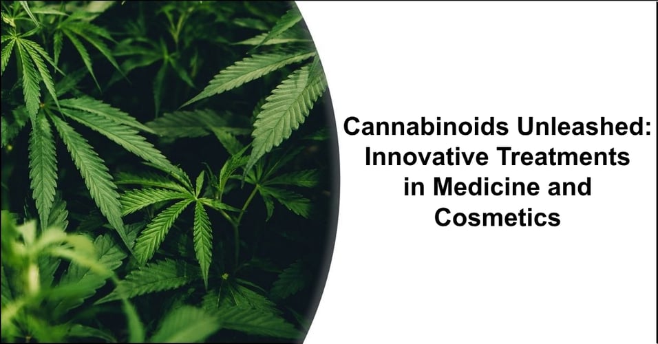 Cannabinoids Unleashed: Innovative Treatments in Medicine and Cosmetics